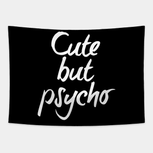 Cute but psycho - white text Tapestry