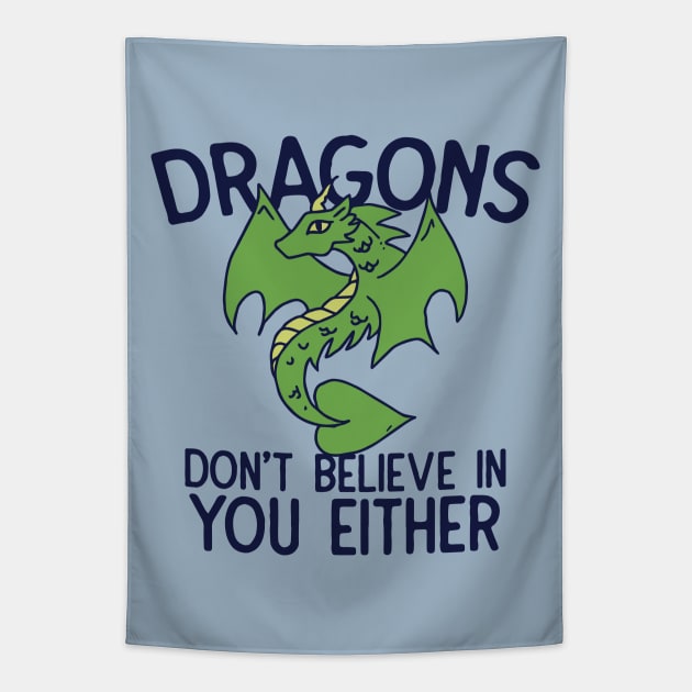 Dragons don't believe in you either Tapestry by bubbsnugg