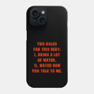 Two Rules For This Heat... Phone Case
