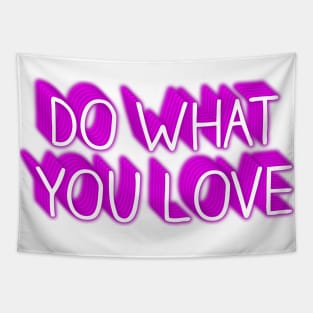 DO WHAT YOU LOVE Tapestry