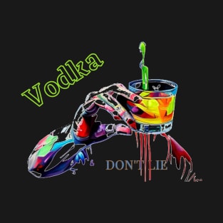 Vodka Don't Lie T-Shirt