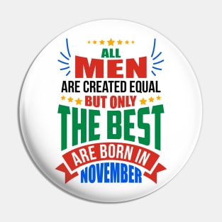 NOVEMBER Birthday Special - MEN Pin