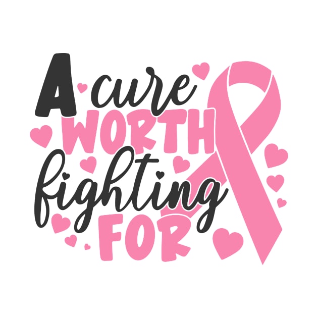 a cure  worth fighting for by CrankyTees