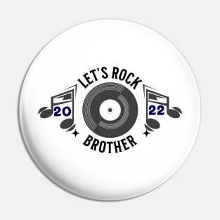 Let's Rock Brother 2022 Pin