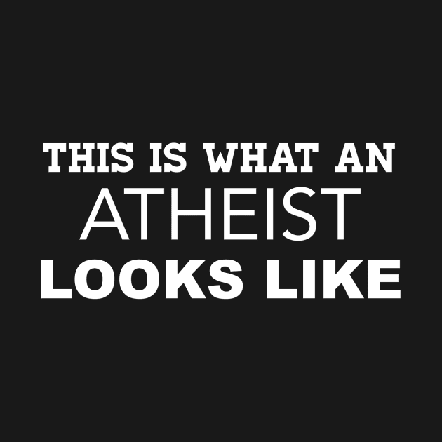 This is What an Atheist Looks Like by WordWind