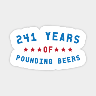 241 Years of Pounding Beers - 4th of July Magnet