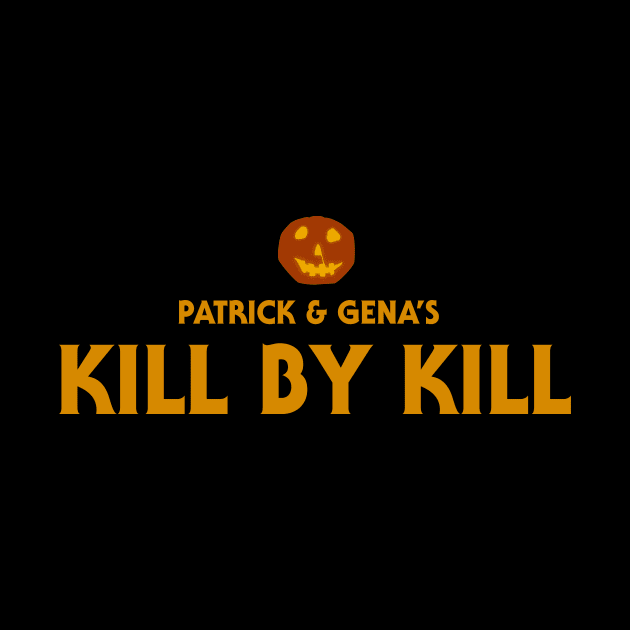 Halloween Kill By Kill by Kill By Kill podcast 