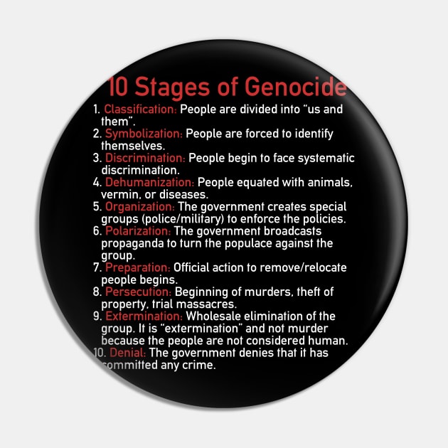 10 Stages of Genocide - Human Rights, Abolish Ice, Close the Camps Pin by SpaceDogLaika