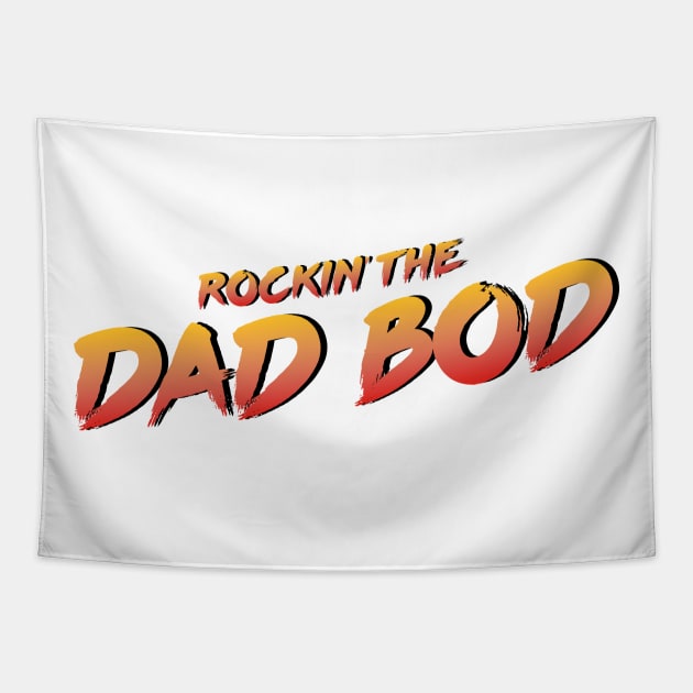 Rockin' the Dad Bod Tapestry by Joebarondesign