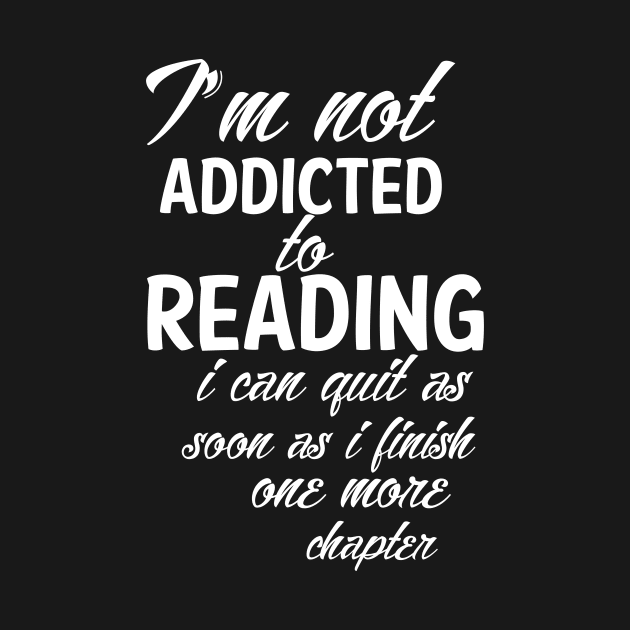 I'm not addicted to reading by jrsv22