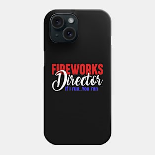 Fireworks Director I Run You Run Phone Case