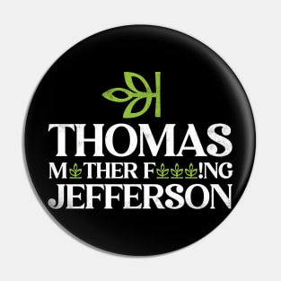 Thomas MFing Jefferson Pin