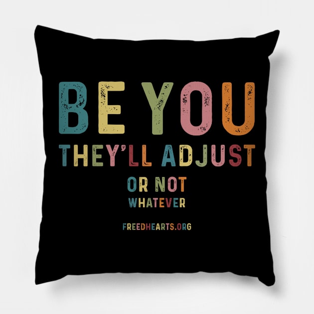 Be You! Pillow by FreedHearts