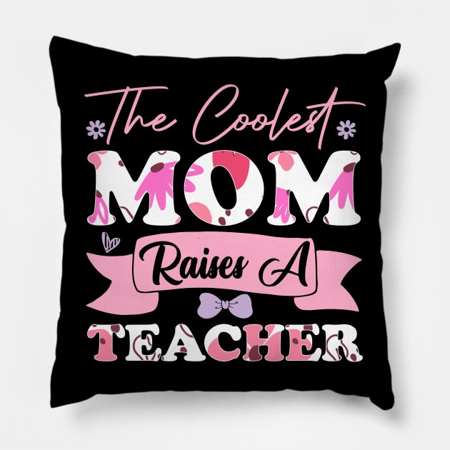 the coolest mom raises a teacher favorite son or daughter graduate family women college student mother Pillow by greatnessprint