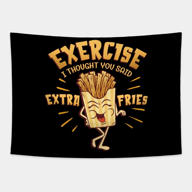 Funny “Exercise I Thought You Said Extra Fries” Quote Tapestry by Graphic Duster