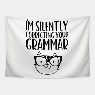 im silently correcting your grammar cat lover Tapestry