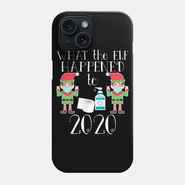 Funny Christmas 2020 Elf - What the Elf Happened to 2020 Phone Case by nvqdesigns