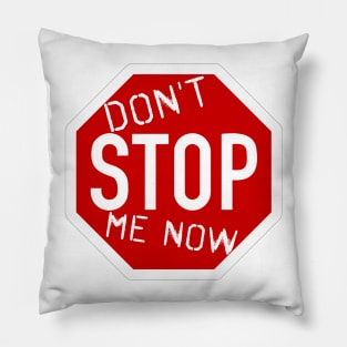 Queen - Don't STOP Me Now! Sign Pillow