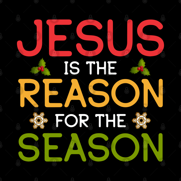 Jesus is the reason for the season Christmas gift by TeeGuarantee