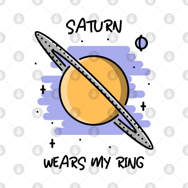 🪐 Saturn Wears My Ring, Funny Solar System Planet Space Design by Pixoplanet