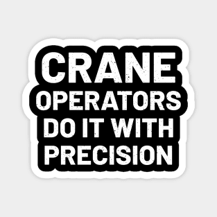 Crane operators do it with precision Magnet