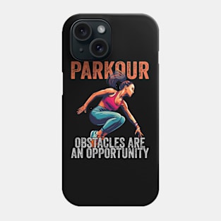 Parkour Obstacles Are An Opportunity Phone Case