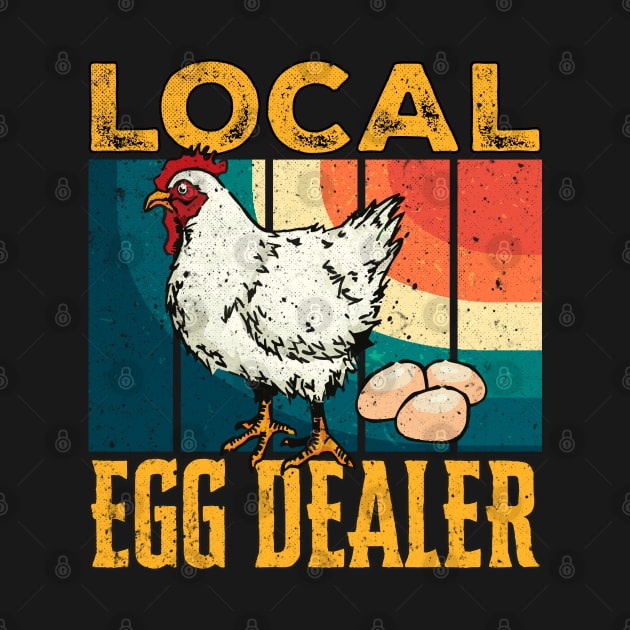 Local Egg Dealers Chicken Funny Support Your Local Egg Dealer Farmers Saying Gift Ideas Vintage by alyssacutter937@gmail.com