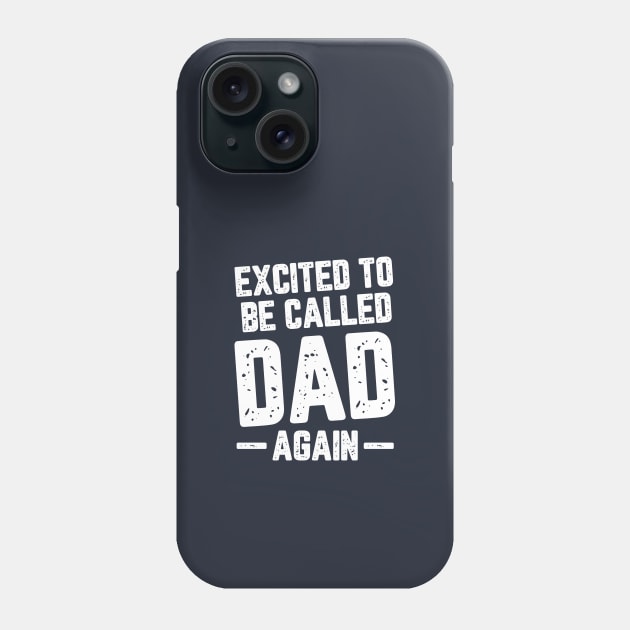 Excited To Be Called Dad Again #1 Phone Case by SalahBlt