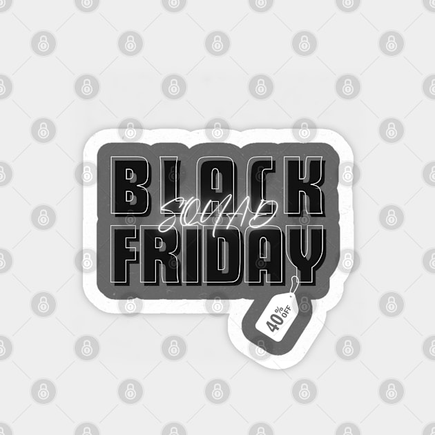 Black Friday Squad Magnet by Creatifly Graphic Tees
