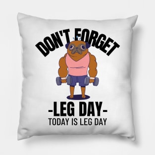 Don't forget leg day Pillow