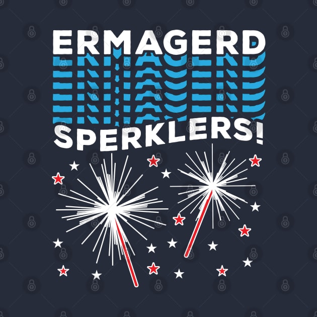 Ermagerd Sperklers Funny Fireworks 4th July by BraaiNinja