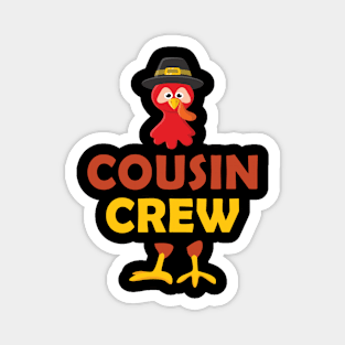 Thanksgiving cousin crew with cool turkey for family holiday Magnet