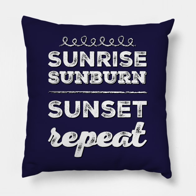 Sunrise Sunburn Sunset Repeat Life is better in summer Hello Summer Cute Summer Typography Pillow by BoogieCreates