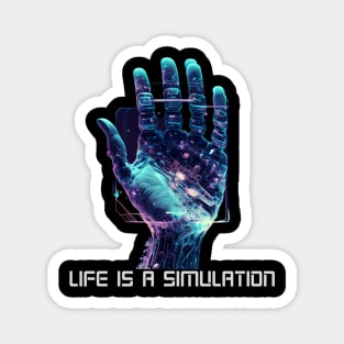 Life is a simulation Magnet