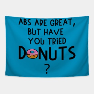 Abs Are Great, But Have You Tried Donuts? Tapestry