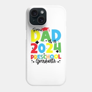 Proud Dad of a 2024 Preschool Graduate, Funny preschool Graduation Phone Case