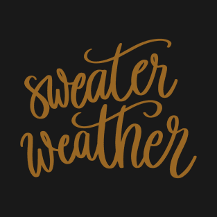 sweater weather T-Shirt