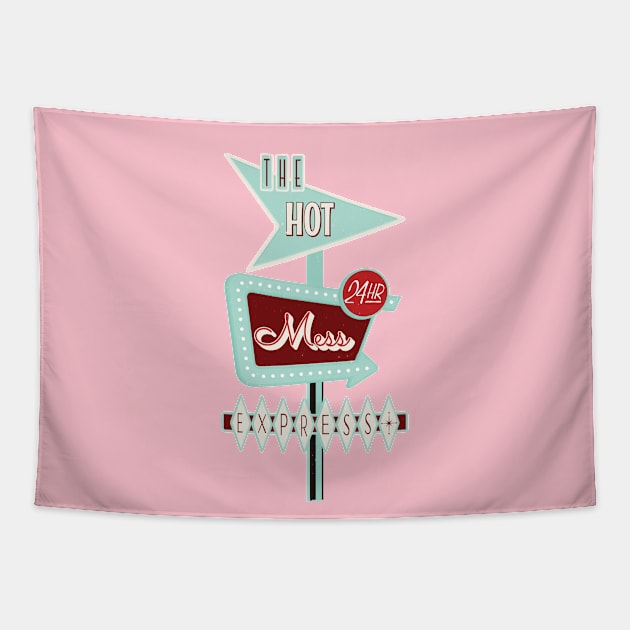 The Hot Mess Express Vintage Sign Tapestry by SharksOnShore