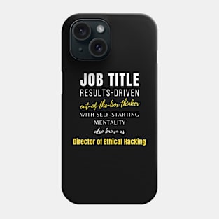 Director Of Ethical Hacking | Jobs Promotions Career Office Colleague Phone Case