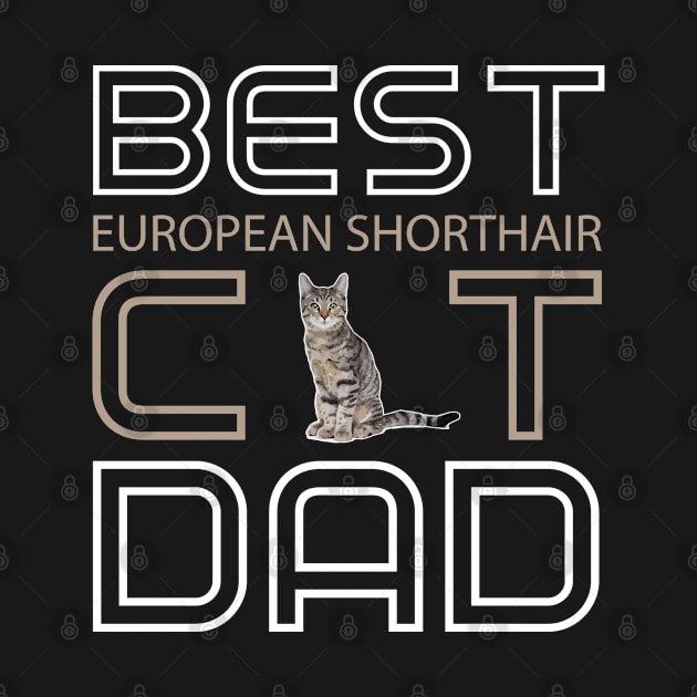 Best European Shorthair Cat Dad by AmazighmanDesigns