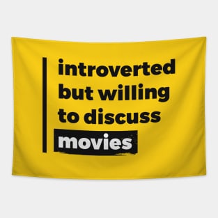 Introverted but willing to discuss movies (Pure Black Design) Tapestry