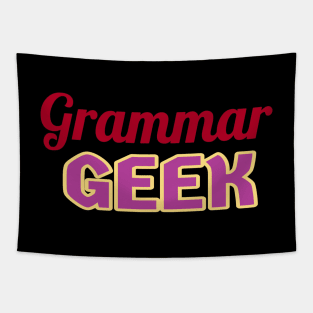 Grammar Geek. Funny Statement for Proud English Language Loving Geeks and Nerds. Dark Red, Purple and Cream Letters. (Black Background) Tapestry