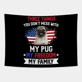 Three Things You Don_t Mess With T-shirt Pug Lovers Tapestry