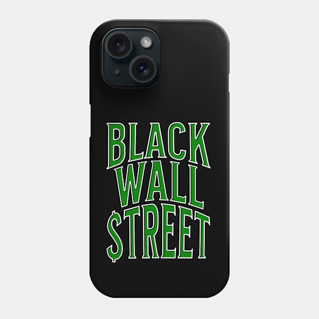 Black Wall Street Phone Case by UrbanLifeApparel