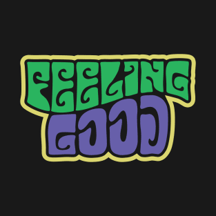 feeling good T-Shirt