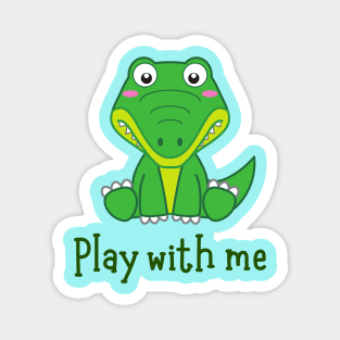 Play with me Magnet