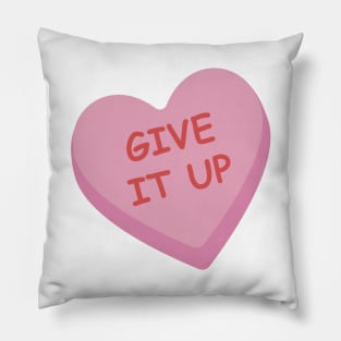 "Give it Up" Funny Pink Candy Heart Pillow