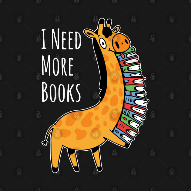 Discover I Need More Books - Book Lover - T-Shirt