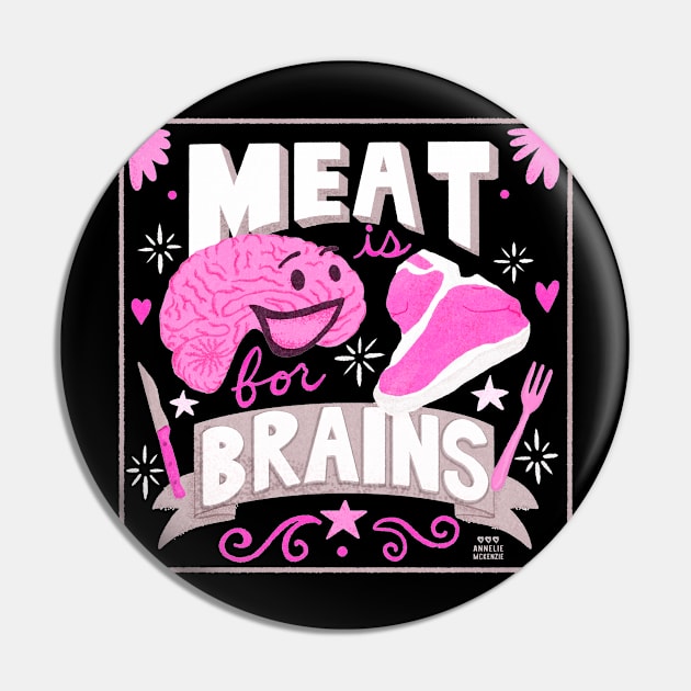 Meat is for Brains Pin by Annelie