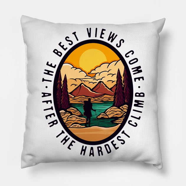 The best views come  after the hardest climb Pillow by Mako Design 